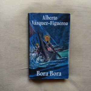 Bora Bora, de Alberto Vázquez-Figueroa