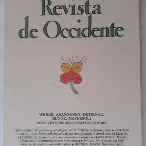 Revista de Occidente nº 73. Weber, Aranguren, Detienne, Bunge, Maffesoli. Entrevista con Jean-François Lyotard