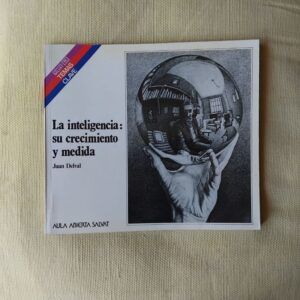 La inteligencia: su crecimiento y medida, de Juan Delval