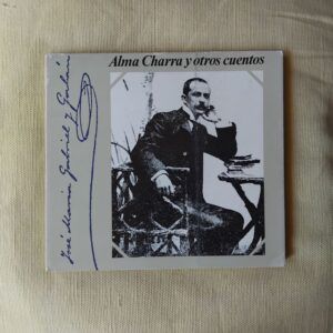 Alma Charra y otros cuentos, de José María Gabriel y Galán