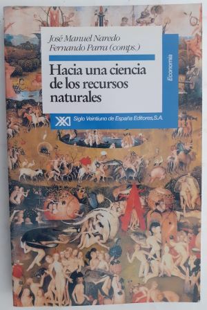 Hacia una ciencia de los recursos naturales, de José Manuel Naredo y Fernando Parra (compiladores)