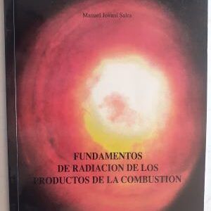 Fundamentos de radiación de los productos de la combustión, de Manuel Jovaní Sales
