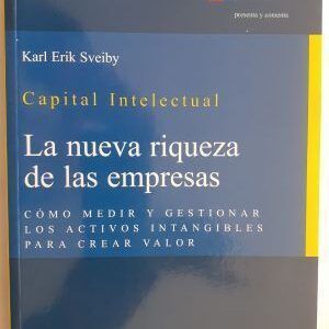 Capital intelectual. La nueva riqueza de las empresas, de Karl Erik Sveiby