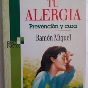 Supera tu alergia. Prevención y cura, de Ramón Miquel