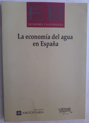 La economía del agua en España. Edición de José Manuel Naredo