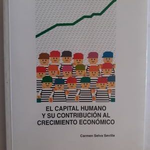 El capital humano y su contribución al crecimiento económico. Un análisis para Castilla-La Mancha, de Carmen Selva Sevilla