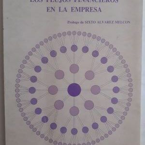 Los flujos financieros en la empresa. Un modelo económico-contable de planificación financiera, de Jesús Urías Valiente