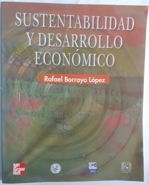 Sustentabilidad y desarrollo económico, de Rafael Borrayo López