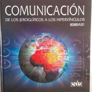 Comunicación. De los jeroglíficos a los hipervínculos, de Richard Platt