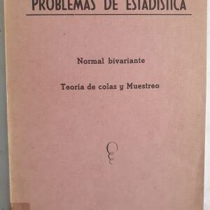 Problemas de estadística. Normal bivariante. Teoría de colas y Muestreo