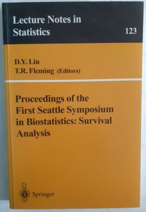 Proceedings of the First Seattle Symposium in Biostatistics: Survival Analysis. D.Y. Lin and T.R. Fleming (editors)