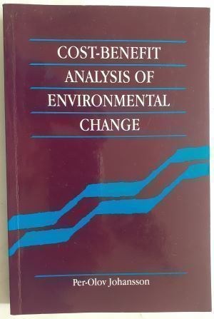 Cost-Benefit Analysis of Environmental Change, by Per-Olov Johansson