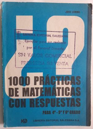 1000 prácticas de matemáticas con respuestas para 4º, 5º y 6º grado, de José Lemmo