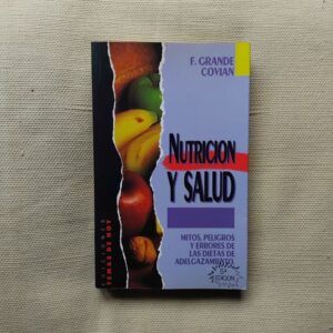 Nutrición y salud. Mitos, peligros y errores de las dietas de adelgazamiento, de Francisco Grande Covián