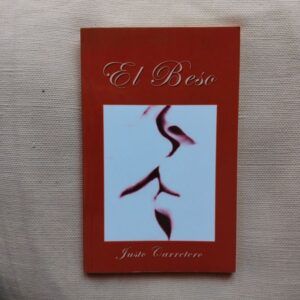 El beso (Firmado y dedicado por el autor), de Justo Carretero