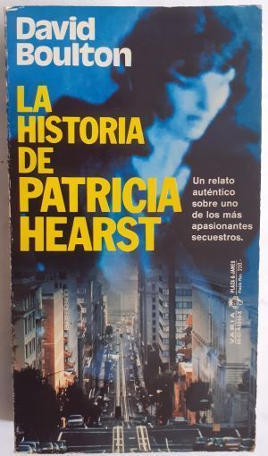 La historia de Patricia Hearst, de David Boulton