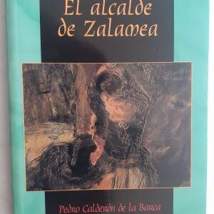 El alcalde de Zalamea, de Pedro Calderón de la Barca.