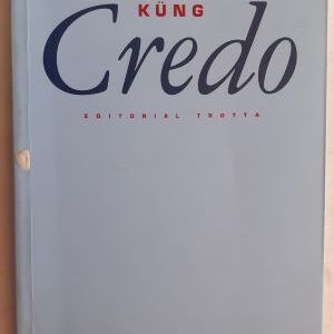 Credo. El Símbolo de los Apóstoles explicado al hombre de nuestro tiempo, de Hans Küng