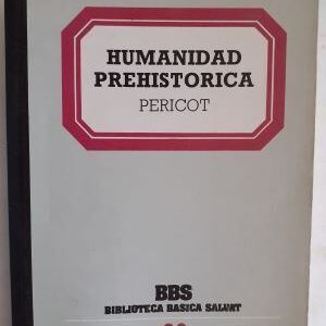 Humanidad prehistórica, de Luis Pericot y Juan Maluquer de Motes