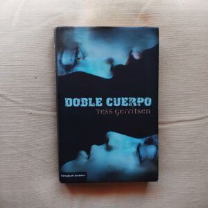 Doble cuerpo (Serie Rizzoli & Isles 4), de Tess Gerritsen