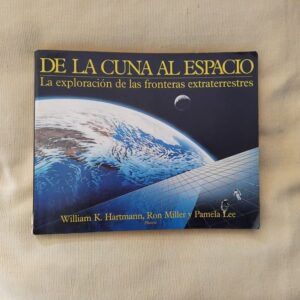 De la cuna al espacio, de W. K. Hartmann, R. Miller y P. Lee