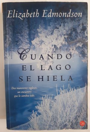 Cuando el lago se hiela, de Elizabeth Edmondson