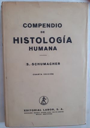 Compendio de histología humana para estudiantes de medicina, odontología y ciencias naturales, de S. Schumacher-Marienfrid