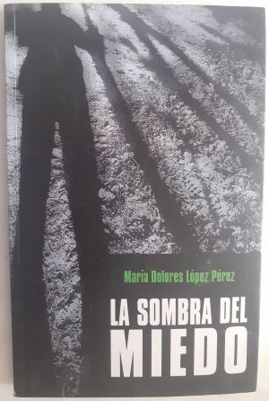 La sombra del miedo, de María Dolores López Pérez