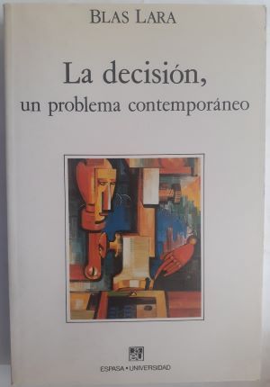 La decisión, un problema contemporáneo, de Blas Lara