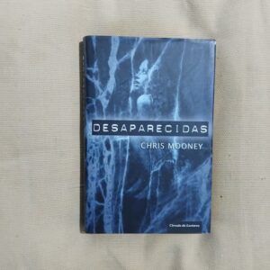 Desaparecidas, de Chris Mooney
