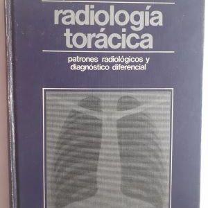 Radiología torácica. Patrones radiológicos y diagnóstico diferencial, de J.C. Reed