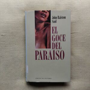 El goce del paraíso, de John Ralston Saul