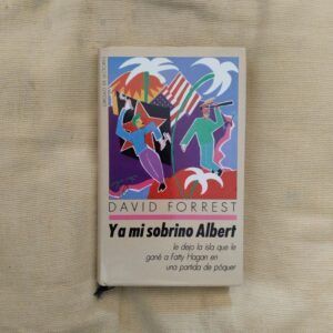 Y a mi sobrino Albert le dejo la isla que le gané a Fatty Hagan en una partida de póquer, de David Forrest