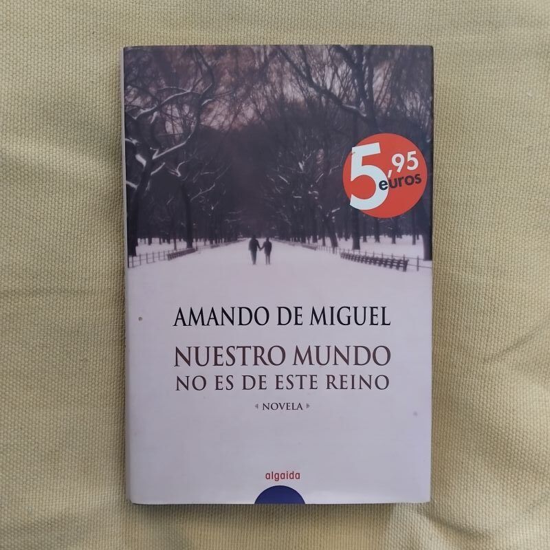Nuestro mundo no es de este reino, de Amando de Miguel