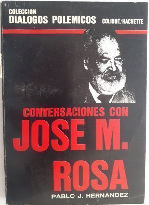 Conversaciones con José María Rosa, de Pablo José Hernández