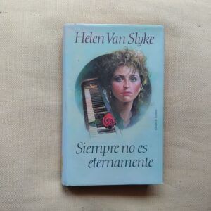 Siempre no es eternamente, de Helen Van Slyke