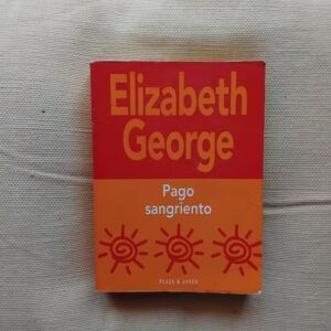 Pago sangriento (Serie Lynley 2), de Elizabeth George
