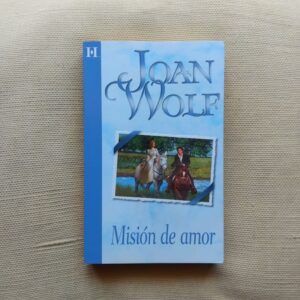 Misión de amor, de Joan Wolf