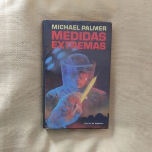 Medidas extremas (Al cruzar el límite), de Michael Palmer