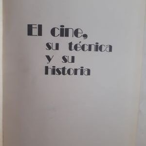 El cine, su técnica y su historia