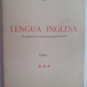 Lengua inglesa. Un análisis de su estructura gramatical básica tomo I, de J. Ruiz Ibirico