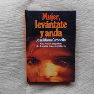 Mujer, levántate y anda, de José María Gironella