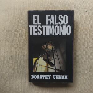El falso testimonio, de Dorothy Uhnak