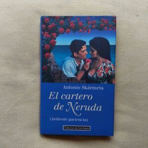 El cartero de Neruda (Ardiente paciencia), de Antonio Skármeta