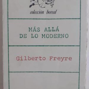 Más allá de lo moderno, de Gilberto Freyre