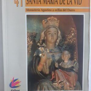 Santa María de la Vid, monasterio agustino a orillas del Duero, de Juan José Vallejo Penedo, O.S.A.