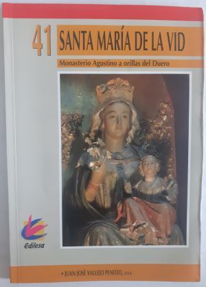 Santa María de la Vid, monasterio agustino a orillas del Duero, de Juan José Vallejo Penedo, O.S.A.