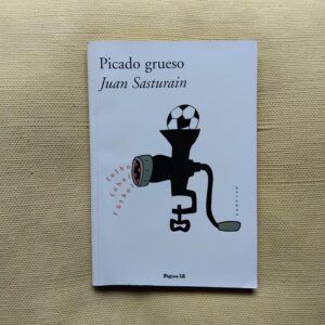 Picado grueso, de Juan Sasturain