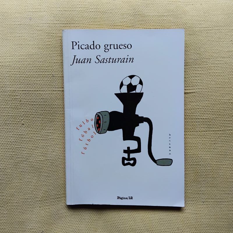 Picado grueso, de Juan Sasturain