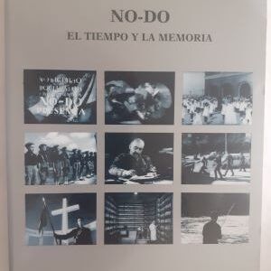 NO-DO. El tiempo y la memoria, de Rafael R. Tranche y Vicente Sánchez-Biosca